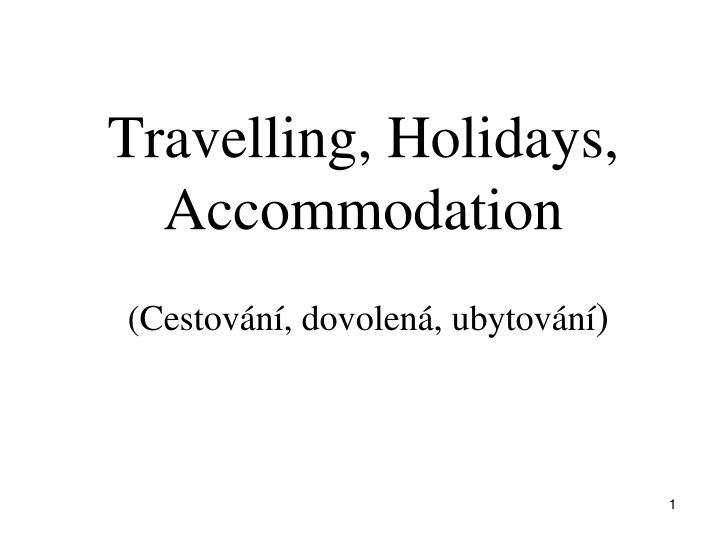 travelling h olidays a ccommodation cestov n dovolen ubytov n