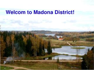 Welcom to Madona District!