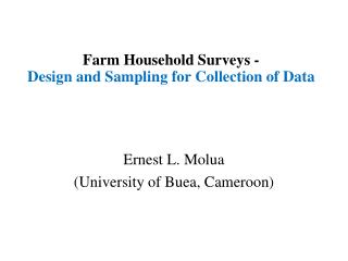 Farm Household Surveys - Design and Sampling for Collection of Data
