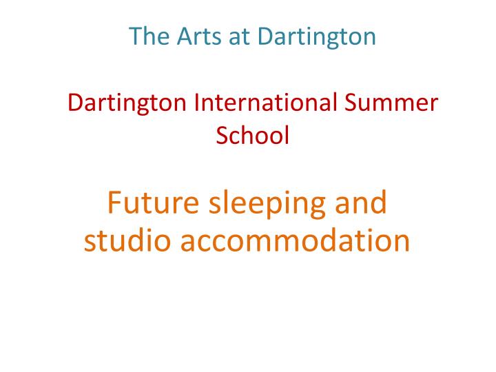 the arts at dartington dartington international summer school