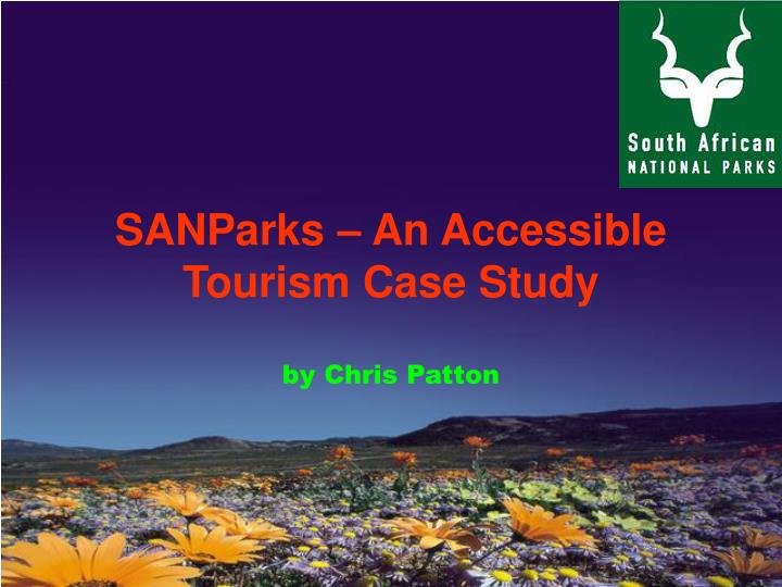 sanparks an accessible tourism case study by chris patton