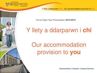 Y llety a ddarparwn i chi Our accommodation provision to you