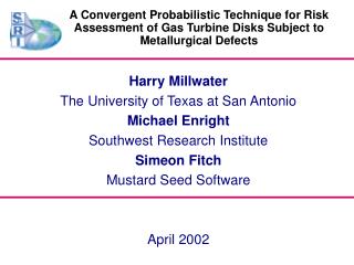 Harry Millwater The University of Texas at San Antonio Michael Enright