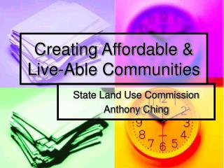 Creating Affordable &amp; Live-Able Communities