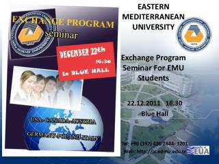 EASTERN MEDITERRANEAN UNIVERSITY Exchange Program Seminar For EMU Students