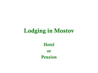 Lodging in Mostov