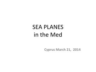 SEA PLANES in the Med