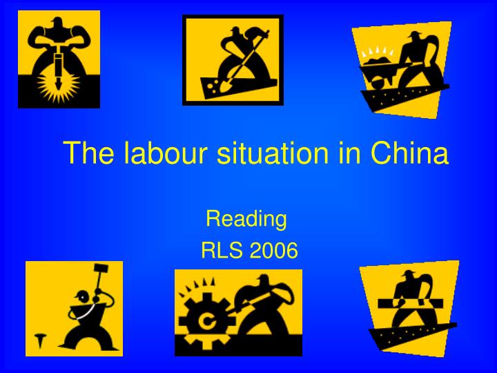 the labour situation in china