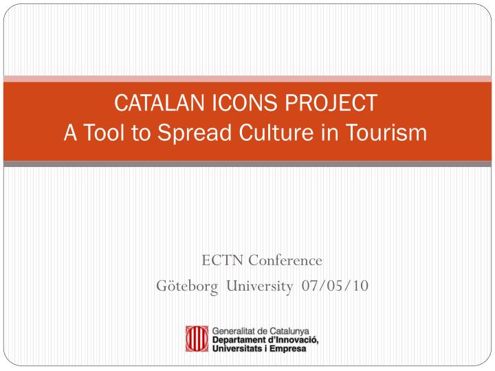 catalan icons project a tool to spread culture in tourism