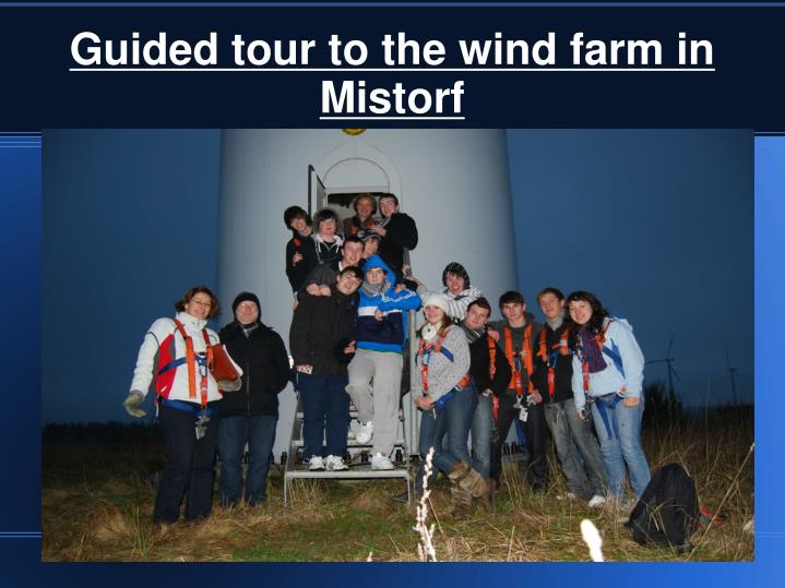 guided tour to the wind farm in mistorf