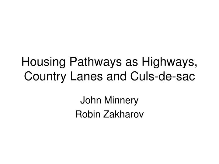 housing pathways as highways country lanes and culs de sac