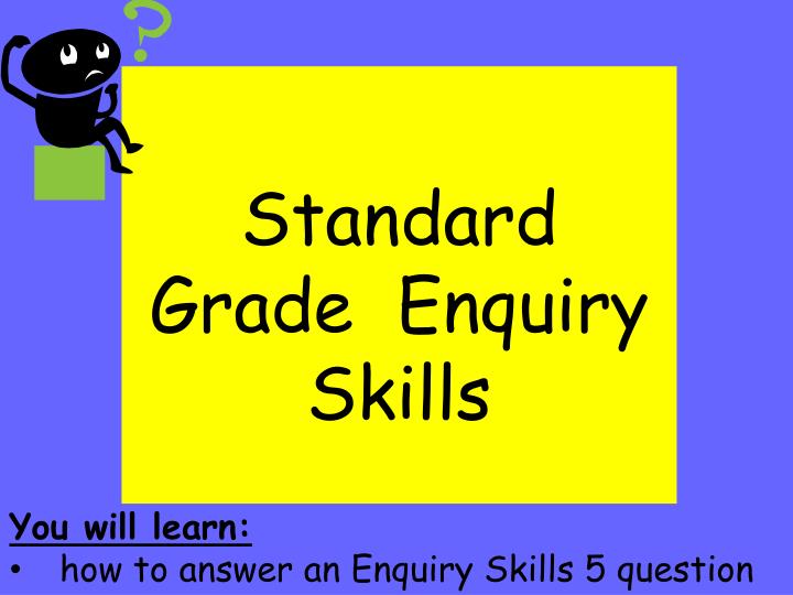 standard grade enquiry skills