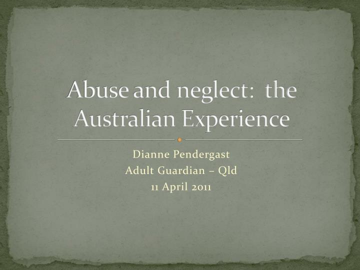 abuse and neglect the australian experience
