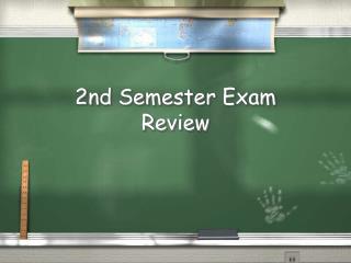 2nd Semester Exam Review