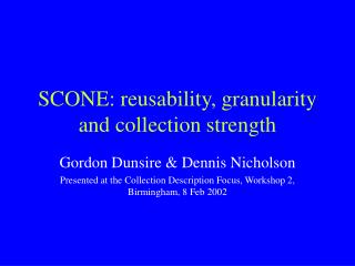 SCONE: reusability, granularity and collection strength