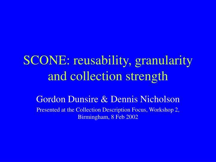 scone reusability granularity and collection strength