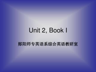 Unit 2, Book I