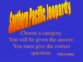 Southern Pacific Jeopardy