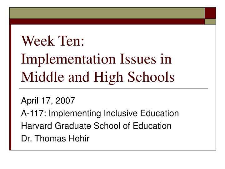 week ten implementation issues in middle and high schools