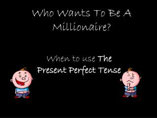 Who Wants To Be A Millionaire?