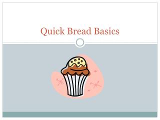 Quick Bread Basics