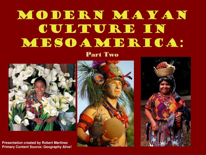 modern mayan culture in mesoamerica part two