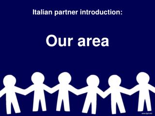 Italian partner introduction: Our area