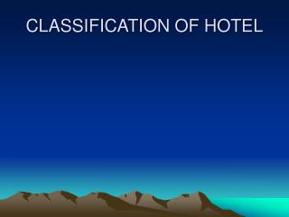 CLASSIFICATION OF HOTEL