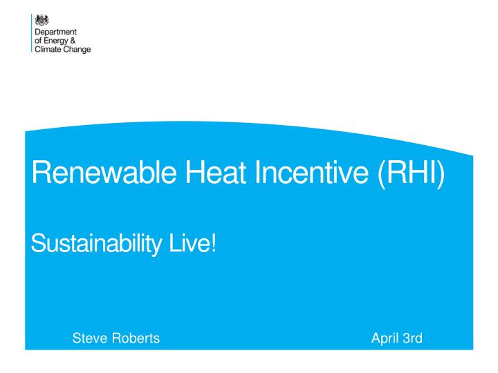 renewable heat incentive rhi sustainability live