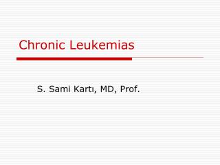 Chronic Leukemia s