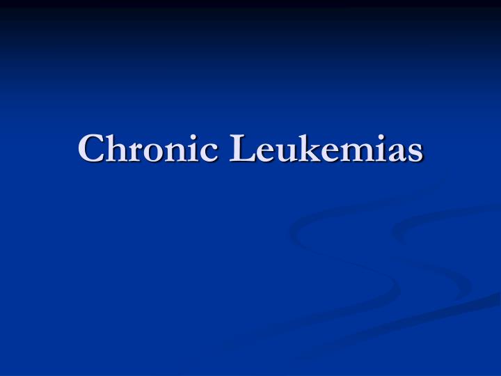 chronic leukemias