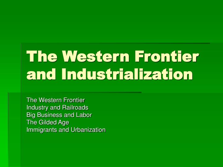 the western frontier and industrialization