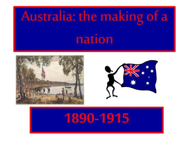 australia the making of a nation