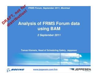 Analysis of FRMS Forum data using BAM 2 September 2011