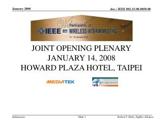 JOINT OPENING PLENARY JANUARY 14, 2008 HOWARD PLAZA HOTEL, TAIPEI