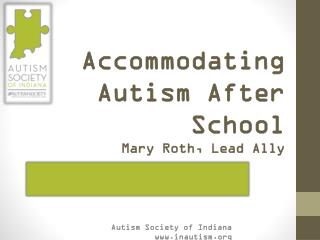 Accommodating Autism After School Mary Roth, Lead Ally