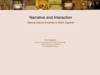Narrative and Interaction Getting Natural Enemies to Work Together