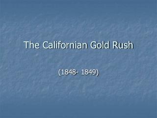 The Californian Gold Rush