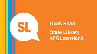Dads Read State Library of Queensland