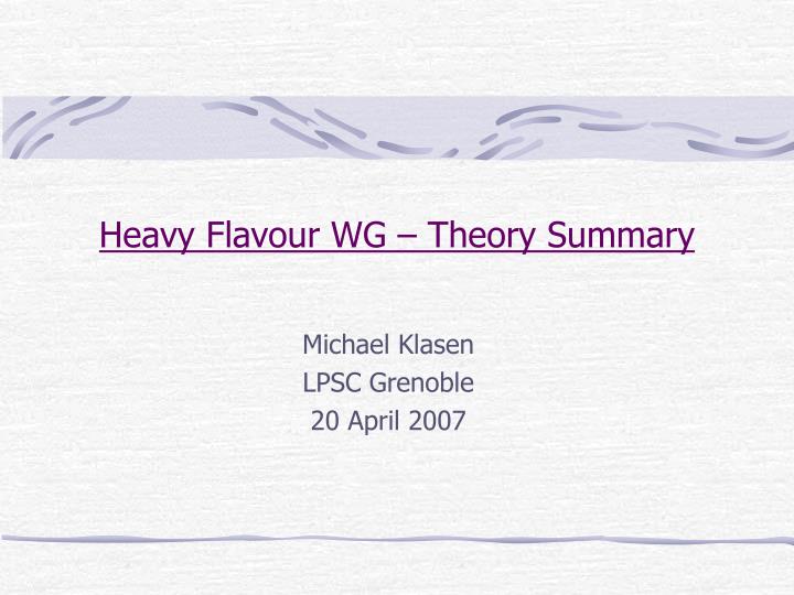heavy flavour wg theory summary