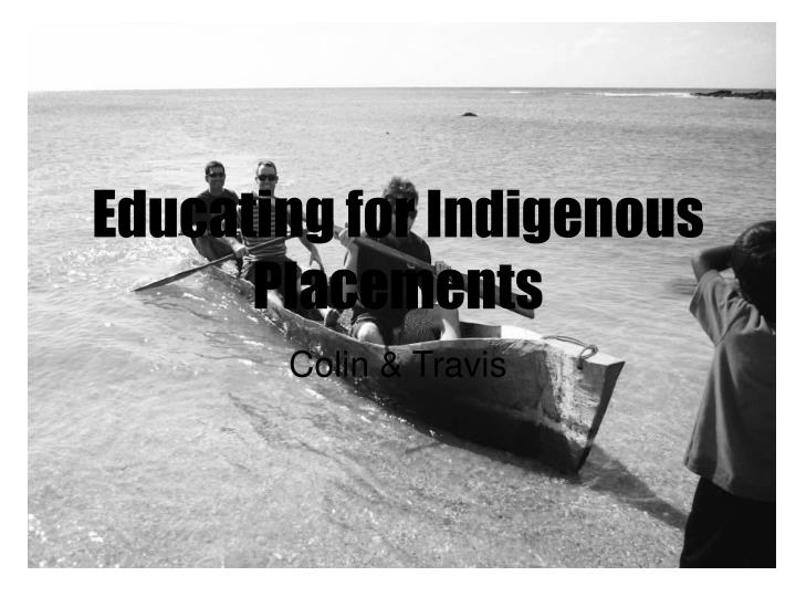educating for indigenous placements