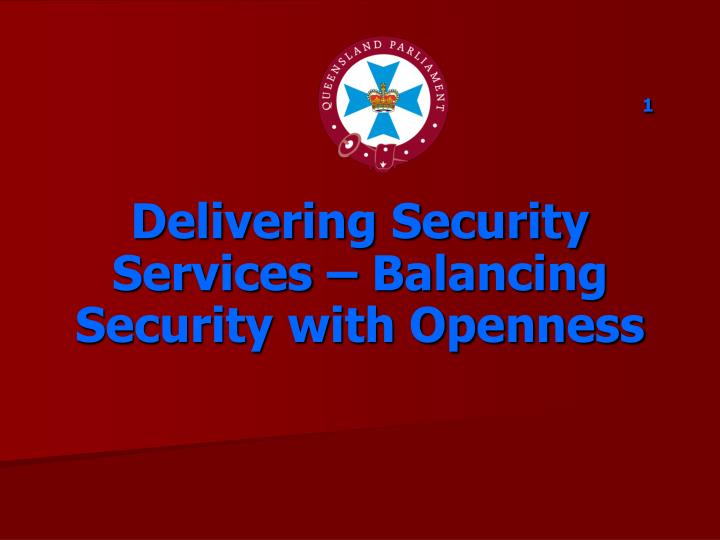 1 delivering security services balancing security with openness