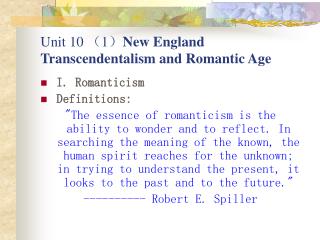 Unit 10 ? 1 ? New England Transcendentalism and Romantic Age