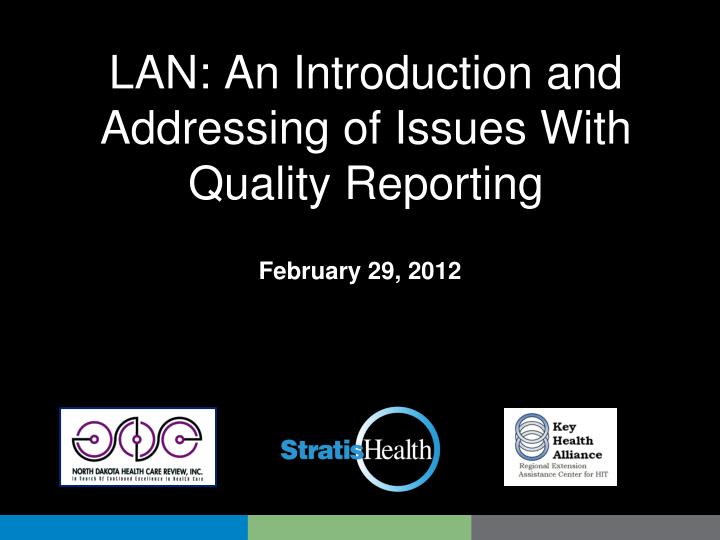 lan an introduction and addressing of issues with quality reporting