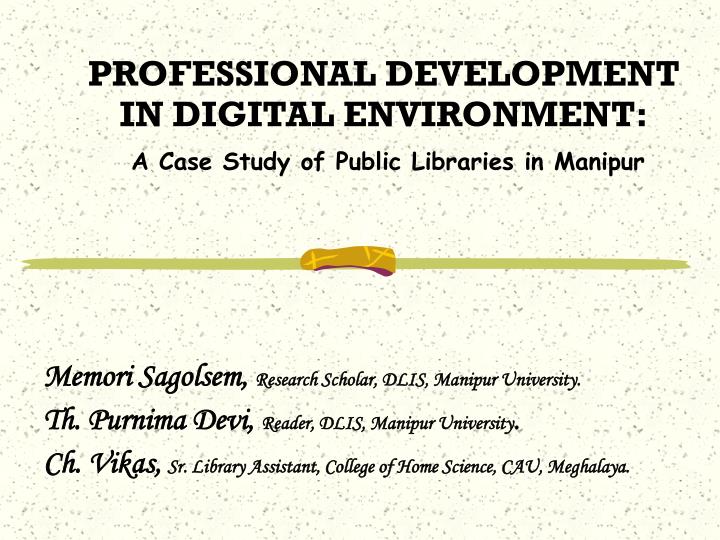 professional development in digital environment a case study of public libraries in manipur