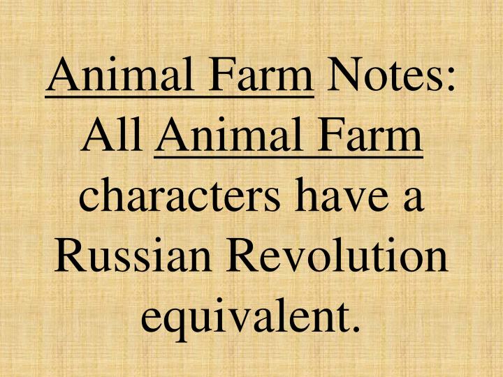 animal farm notes all animal farm characters have a russian revolution equivalent