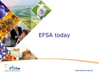 To contribute to ensuring Europe’s food is safe, EFSA is: