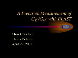 A Precision Measurement of G E p /G M p with BLAST