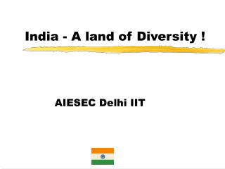 India - A land of Diversity !