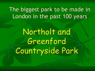 The biggest park to be made in London in the past 100 years